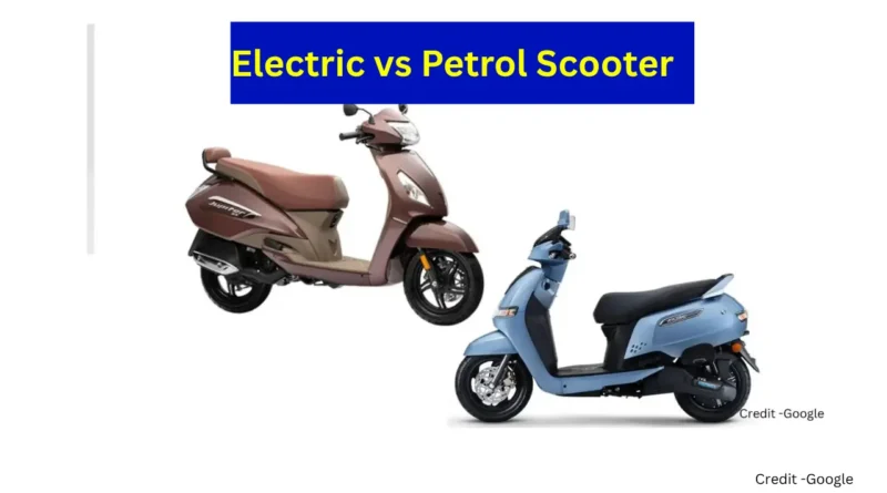Electric vs Petrol Scooter